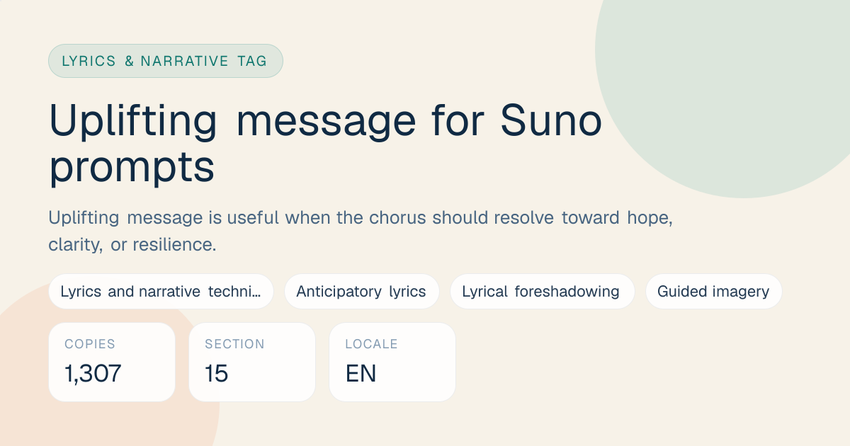 Uplifting message Tag for Suno Prompts: Meaning, Examples & Pairings ...