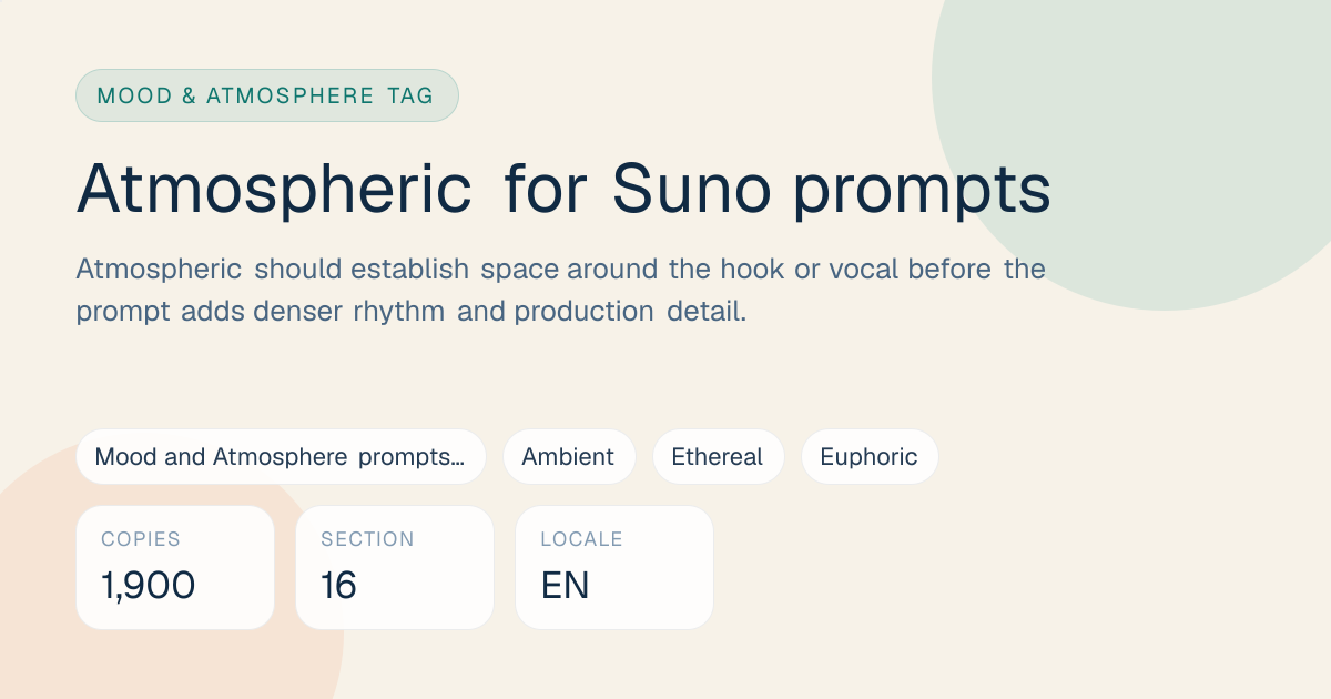 Atmospheric Tag for Suno Prompts: Meaning, Examples & Pairings ...