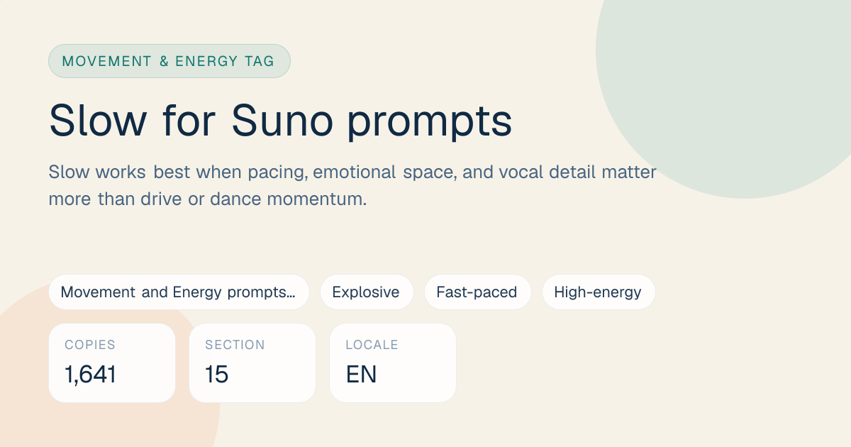 Slow Tag for Suno Prompts: Meaning, Examples & Pairings | SunoPromptPro