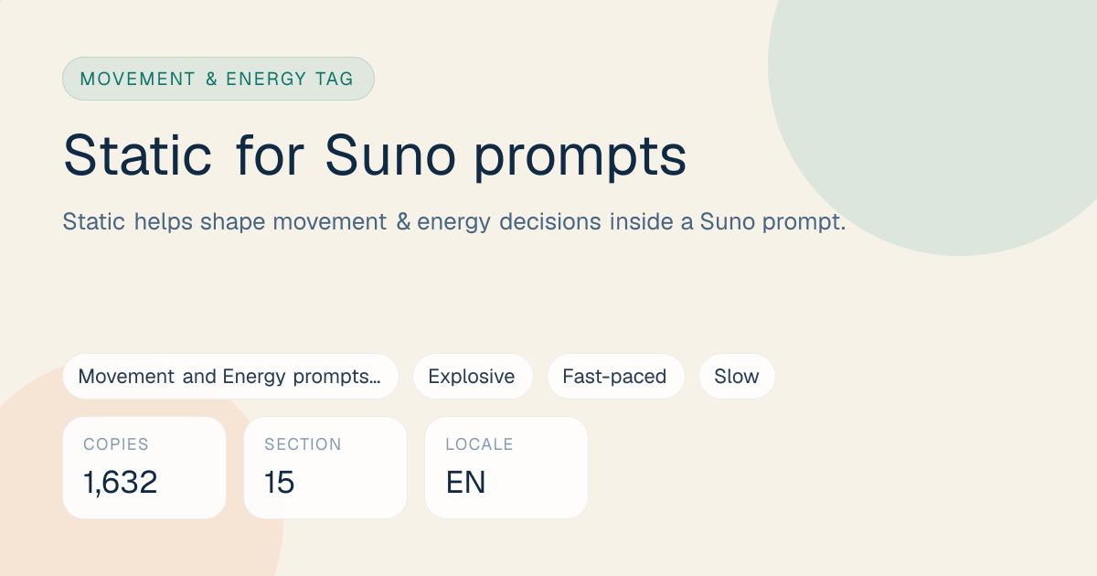 Static Tag for Suno Prompts: Meaning, Examples & Pairings | SunoPromptPro