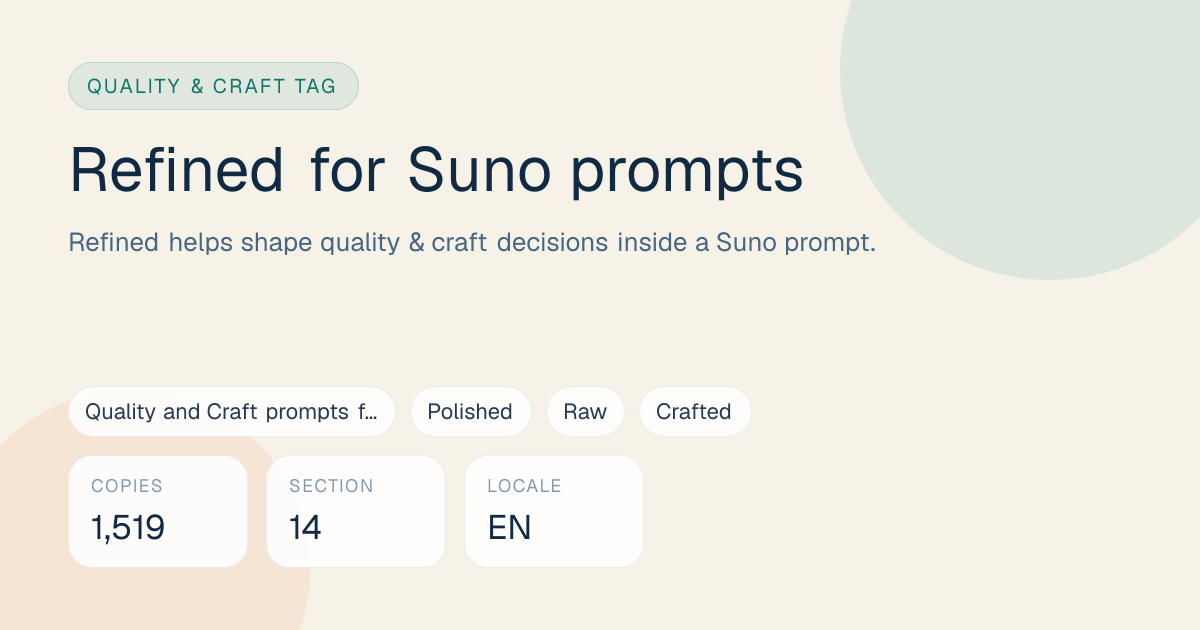 Refined Tag for Suno Prompts: Meaning, Examples & Pairings | SunoPromptPro