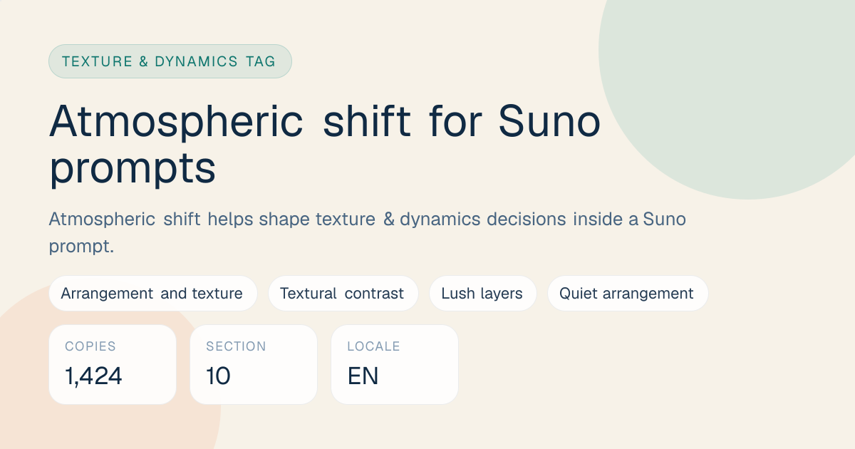 Atmospheric shift Tag for Suno Prompts: Meaning, Examples & Pairings ...