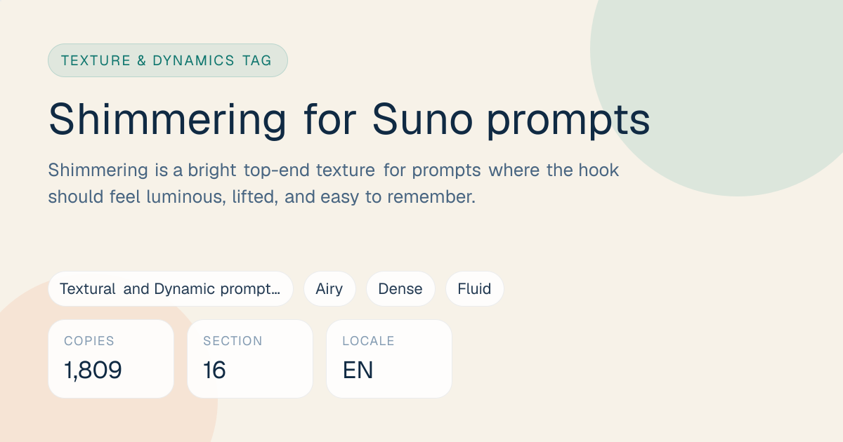 Shimmering Tag for Suno Prompts: Meaning, Examples & Pairings ...