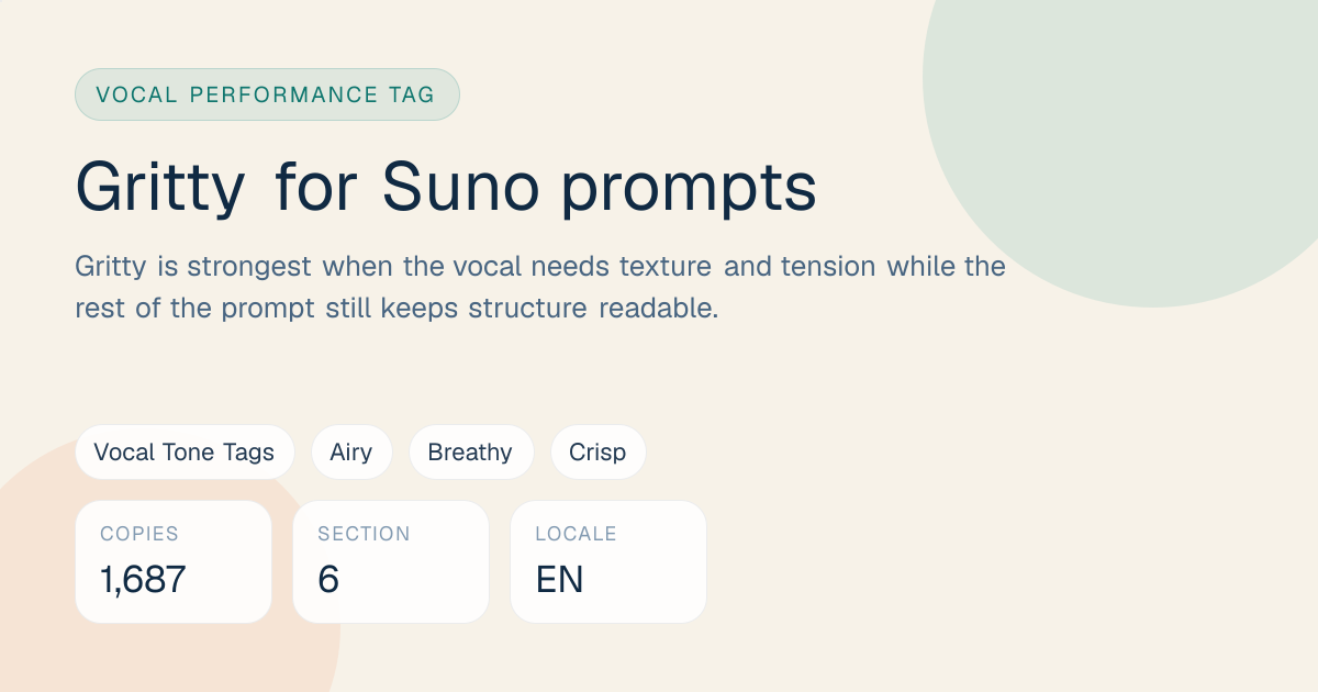 Gritty Tag for Suno Prompts: Meaning, Examples & Pairings | SunoPromptPro